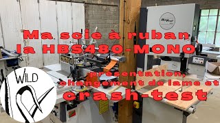 Ma scie à ruban, la HBS480-MONO : présentation, changement de lame et crash-test