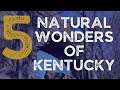 Five natural wonders of kentucky