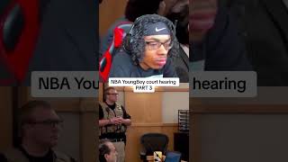 #nbayoungboy court hearing PART 3