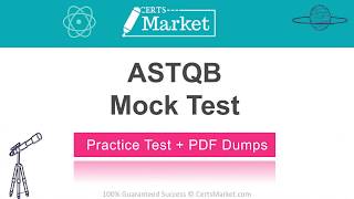 ASTQB Mock Test - The Secret To ASTQB Dumps Revealed