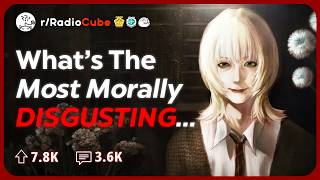 Celebrity What’s the Most Morally Disgusting thing you’ve ever Seen Someone Do? Net Worth