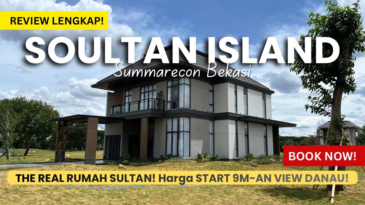 Ep.89 | REVIEW SOULTAN ISLAND SUMMARECON BEKASI | Para Sultan Bekasi Kumpul Disini! HARGA 9M-AN