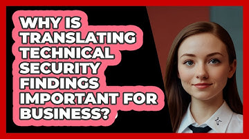 Why Is Translating Technical Security Findings Important For Business? - SecurityFirstCorp.com