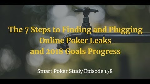 7 Steps to Finding and Plugging Online Poker Leaks | Podcast #178
