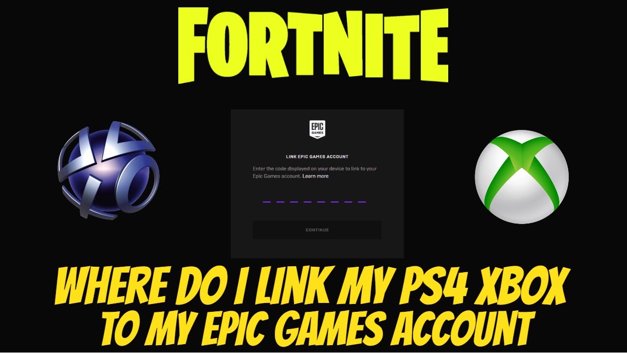 Link Epic Games Account PS4 XBOX -