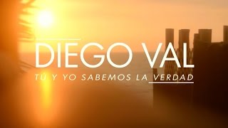 Diego Val - Tú y Yo Sabemos la Verdad (Official Video)