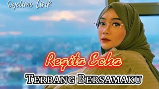 Terbang Bersamaku - (Kangen Band) | Cover Regita Echa | Lirik