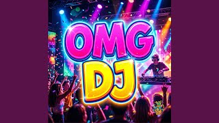 OMG DJ (Remix)