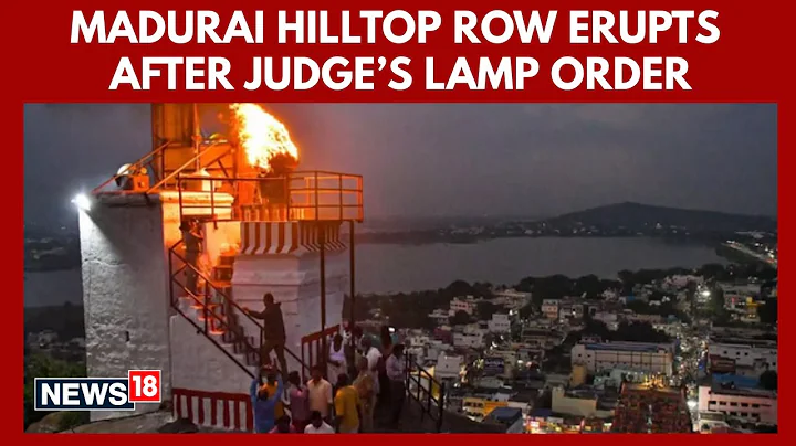 Madurai Hilltop Row Escalates as Judge Swaminathan’s Lamp Order Sparks Impeachment Move | N18G