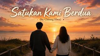 Download lagu Satukan Kami Berdua (by Chiong Hwa) AI