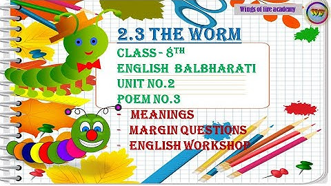 8th Class English 2.3 The Worm - Meanings, Margin question, English workshop