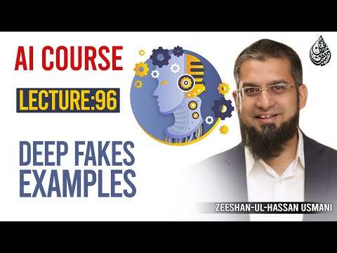 96. Deep Fakes Examples | AI Course By Zeeshan Usmani