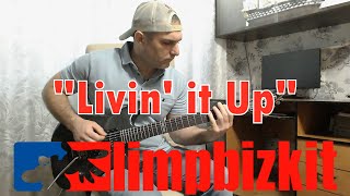 Limp Bizkit - Livin&#39; it Up (cover)
