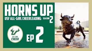 Horns Up Season II: USF All-Girl Cheerleading Ep2 “Leave no doubt!”