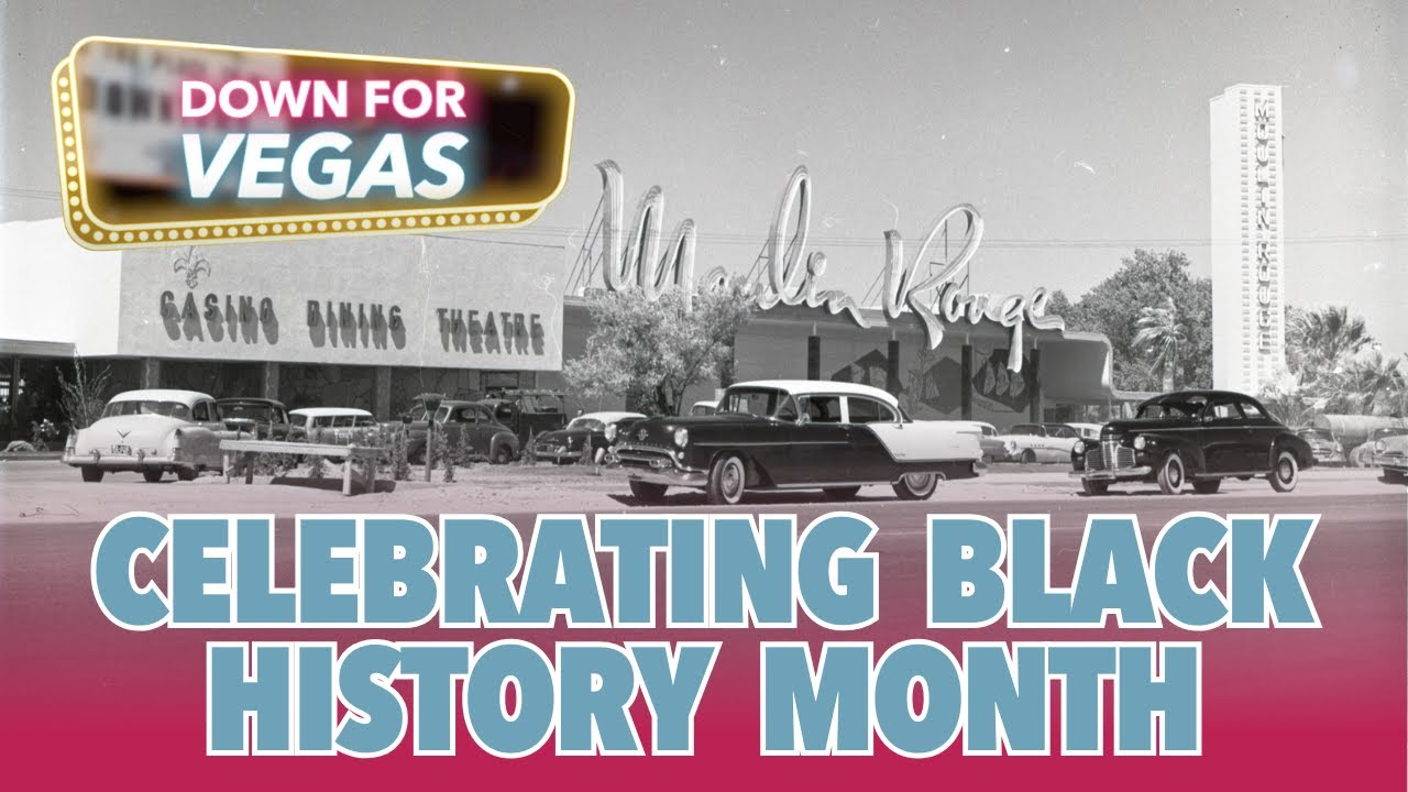 Down For Vegas: Celebrating Black History Month