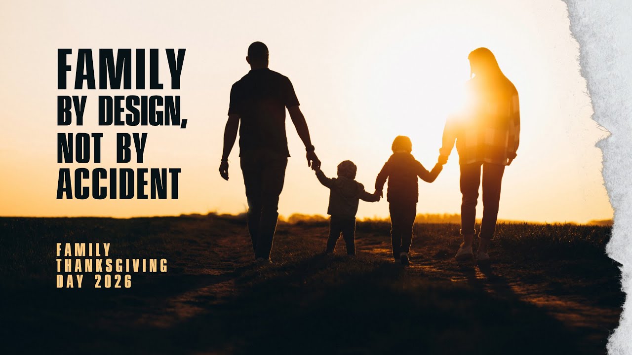 Family by Design, Not by Accident | Ps. Jimmy Ibe
