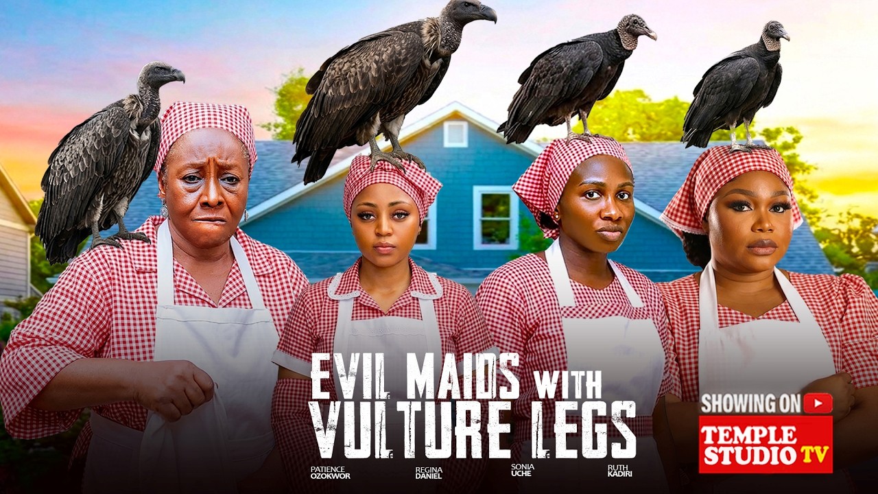 EVIL MAIDS WITH VULTURE LEGS - SONIA UCHE, RUTH KADIRI, REGINA DANIELS, MAMA G  2026 NIGERIAN MOVIES