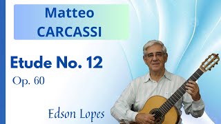 Thumbnail for Etude, Op. 60, No. 12 by Matteo Carcassi, performed by Edson Lopes