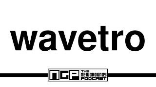 How To Pronounce Wavetro Ng Podcast Clip