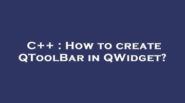 C++ : How to create QToolBar in QWidget?