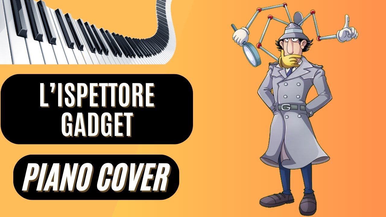 L'ispettore Gadget - Sigla - Piano Cover