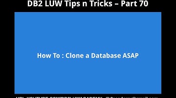 DB2 Tips n Tricks Part 70  - How To Clone or Copy a Database ASAP