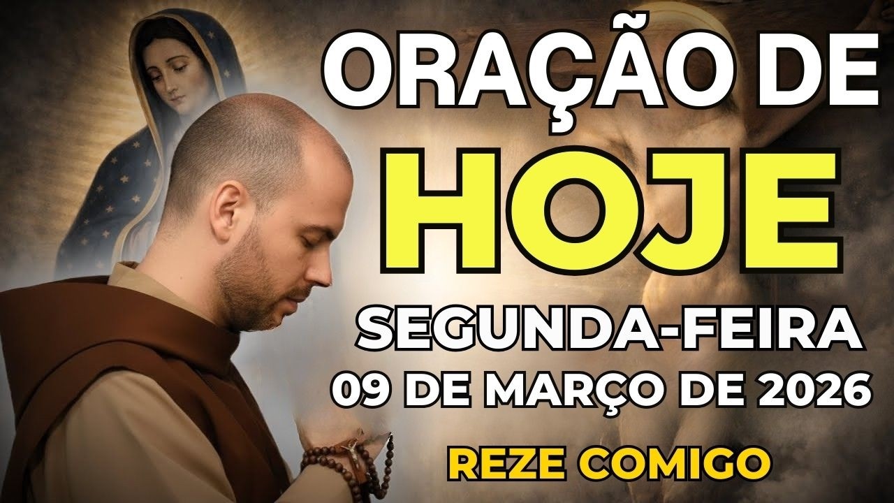 ORAÇÃO DE HOJE PODEROSA (09 DE MARÇO) DEUS VAI ABRIR ESSA PORTA | SEGUNDA-FEIRA