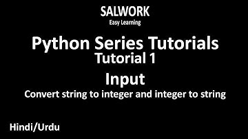 5 # Python Tutorial | What is Input? | Convert string to integer and integer to string | SALWORK