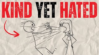 6 Reasons People Hate You Even When You're Kind to Them