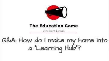 Q&A: Making my Home into a "Learning Hub"?