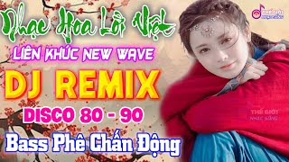 LK Mộng Hoa Sim, Khó DJ Remix 2025 Sôi Động - Nhạc Trẻ 8x Dance Mix Tuyệt Đỉnh Test Loa Cực Êm Tai