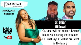Dr. Umar Won't Support Bronny James While Dating White Women, Lil Duval Says A.I Will Be President
