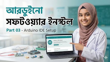 How to Install Arduino IDE for Beginners | Part 03 | Robotics for Kids (Bangla)