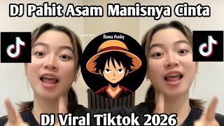 DJ PAHIT ASAM MANISNYA CINTA || DJ KU TAK BISA ADISTA VIRAL TIK TOK TERBARU 2026