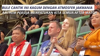 BULE CANTIK INI KAGUM SAAT JAKMANIA MENYANYIKAN ANTHEM PERSIJA MENYATUKAN KITA SEMUA