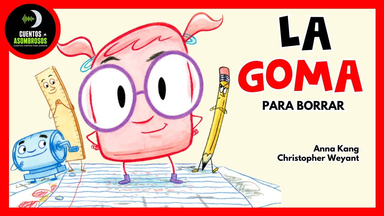 ¿Equivocarse es un talento? ✏️✨ La Goma - ERASER de Anna Kang - Cuento sobre autoestima 