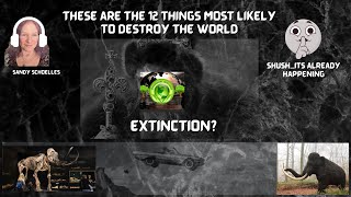 These are the 12 things most likely to destroy the world- talks about human extinction