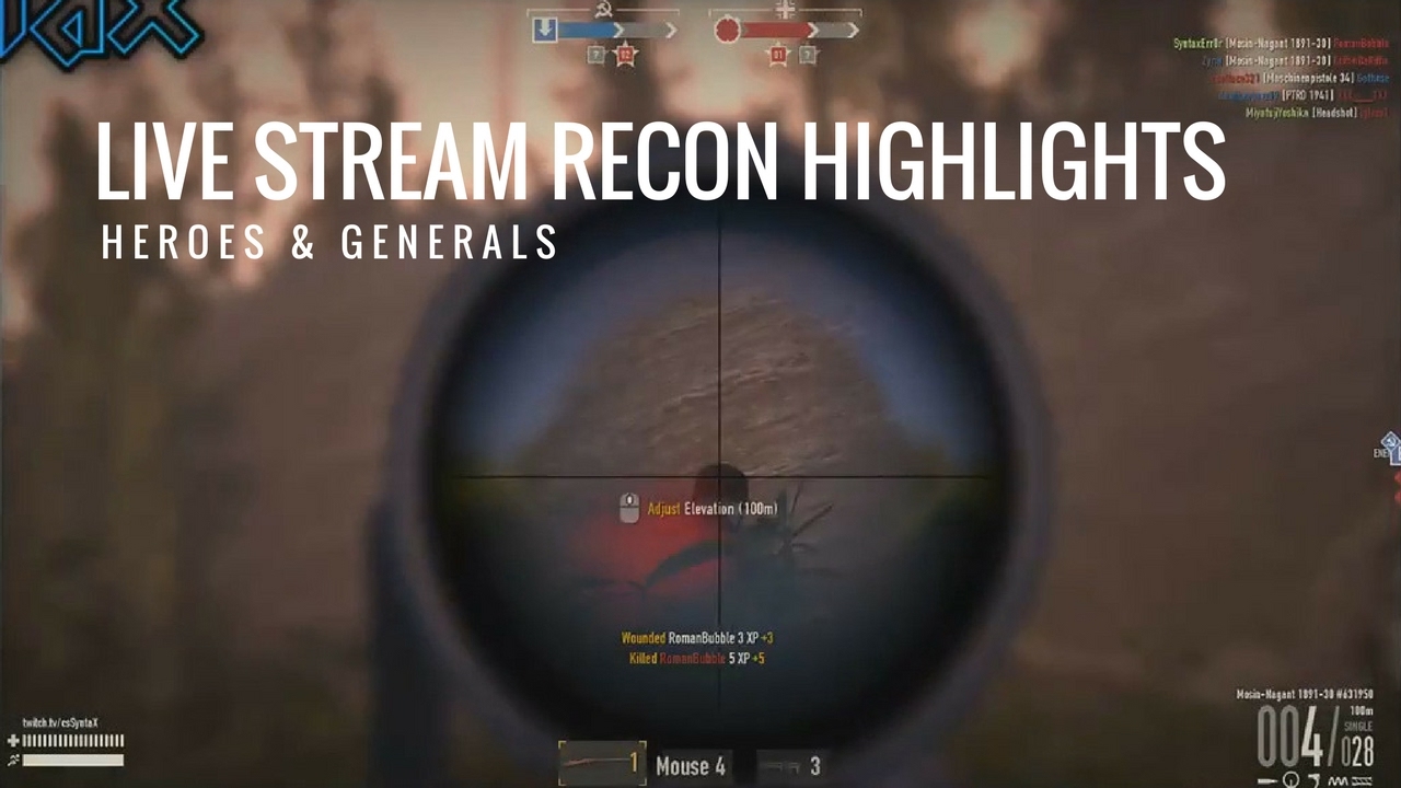 Heroes & Generals ✮ Recon Live Stream Highlights ✮ Syntax Sniper 2 OP