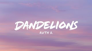 Ruth B. – Dandelions (Lyrics) | Official Lyric Video | Viral Love Song 🌼