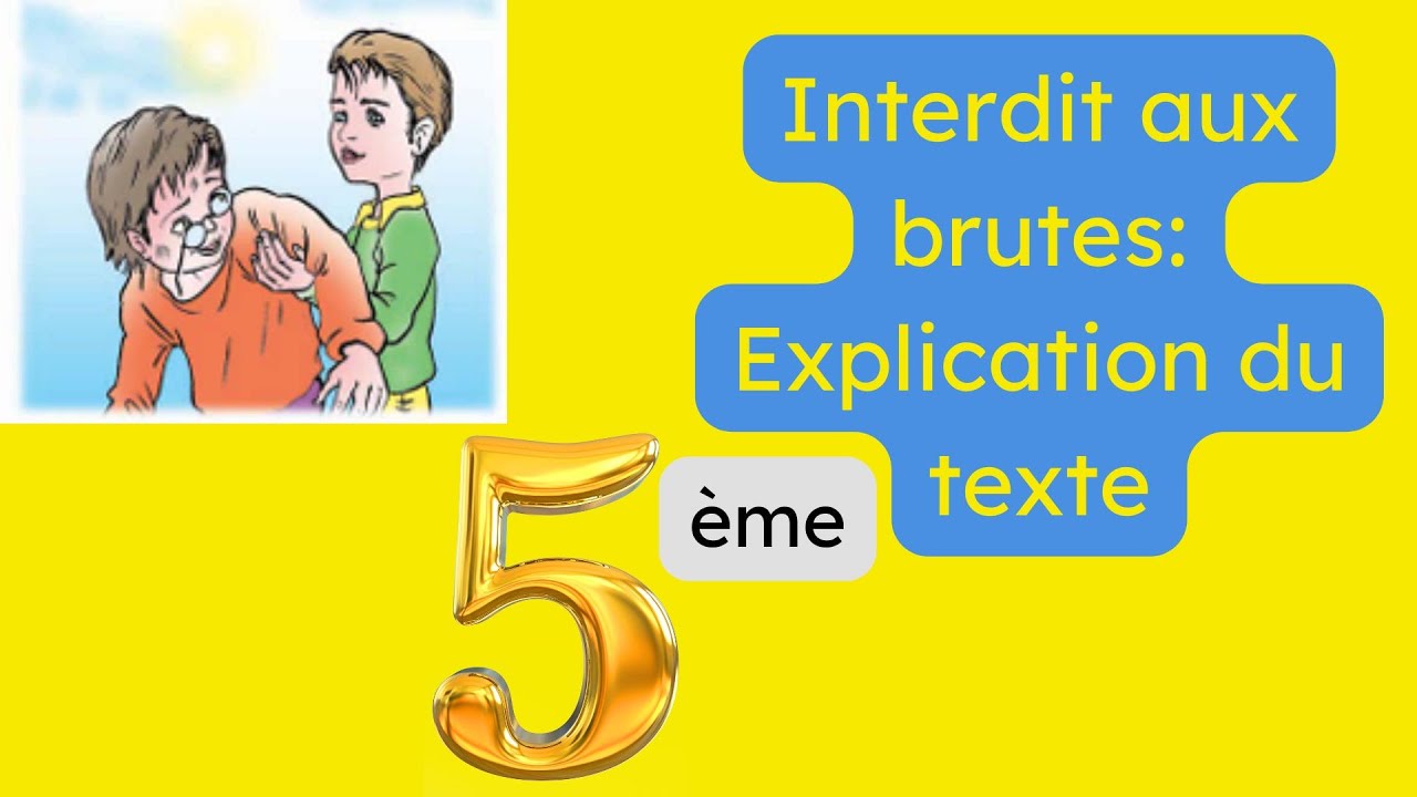 Interdit aux brutes  5ème année l Explication du texte