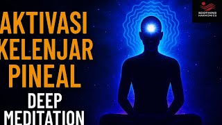 Aktivasi Kelenjar Pineal - Musik Meditasi Mendalam - Pineal Gland Activation Music
