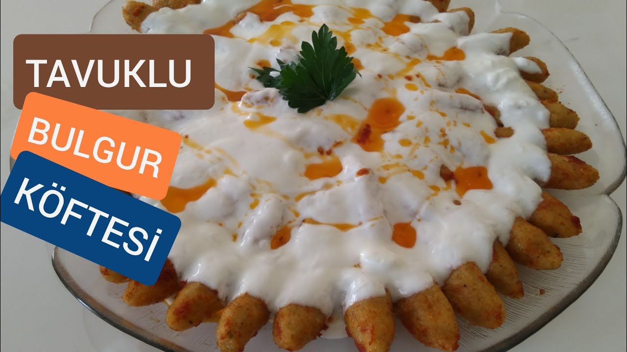 TAVUKLU BULGUR KÖFTESİ – BULGUR KÖFTESİ NASIL YAPILIR- Leziz Yemek Tarifleri
