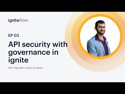 API security with governance in ignite | ignite Bite E03