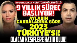 9 Yıllık Süreç Başlıyor! Ayların Çakralarına Göre 2023 Türkiye&#39;si! Olacak Keşiflere HAZIR OLUN!