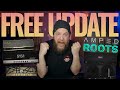FREE UPDATE | Amped: ROOTS Amp Sim