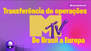 Transferência da Base de Operações da MTV Brasil para a Europa - 20/02/2024