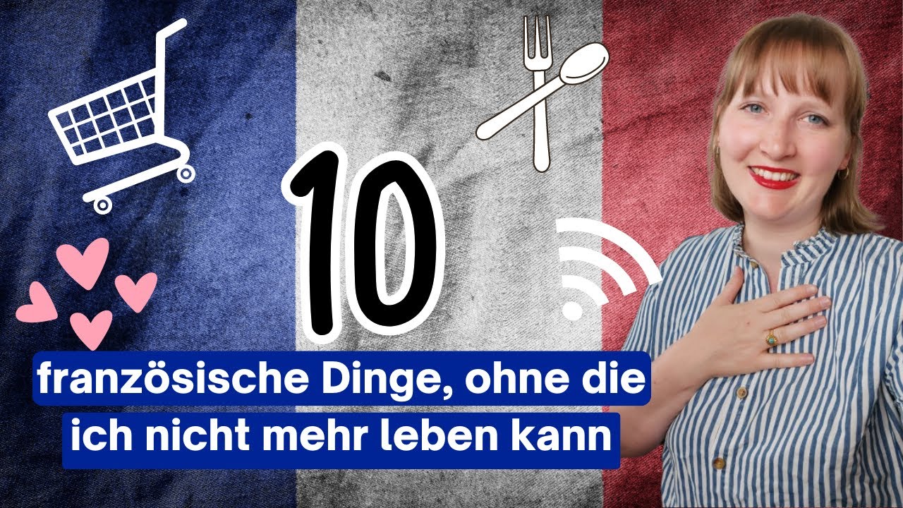 10 französische Dinge, ohne die ich nicht mehr leben kann | Auswandern nach Frankreich