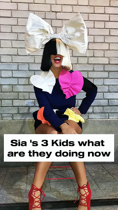 Sia's 3 Kids: What Are They Doing Now?