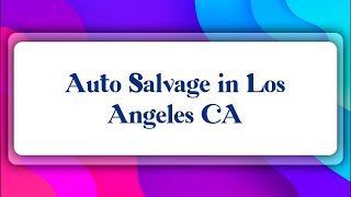Top 10 Auto Salvage in Los Angeles, CA