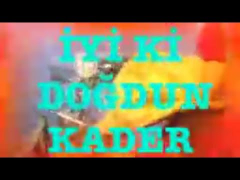 İyi ki Doğdun KADER :) 2.VERSİYON Komik Doğum günü Mesajı ,DOĞUMGÜNÜ VİDEOSU Made in Turkey :) 🎂